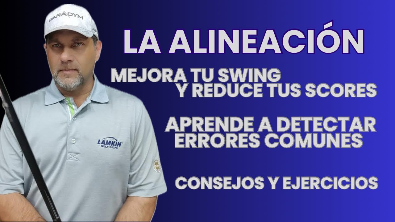 [45 minutos] Mejora tu Golf a partir de La Correcta Alineación de tu Cuerpo y la Cara del Palo