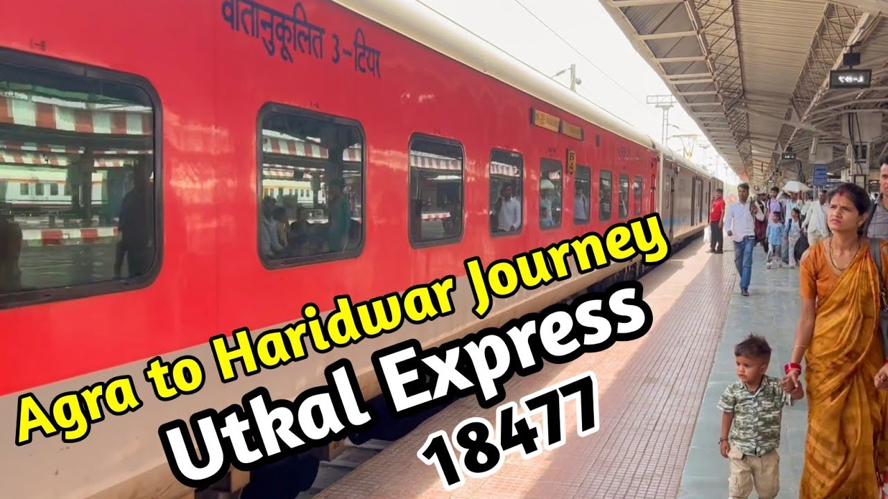 Utkal Express 18477 | Agra se Haridwar Train Journey 2024