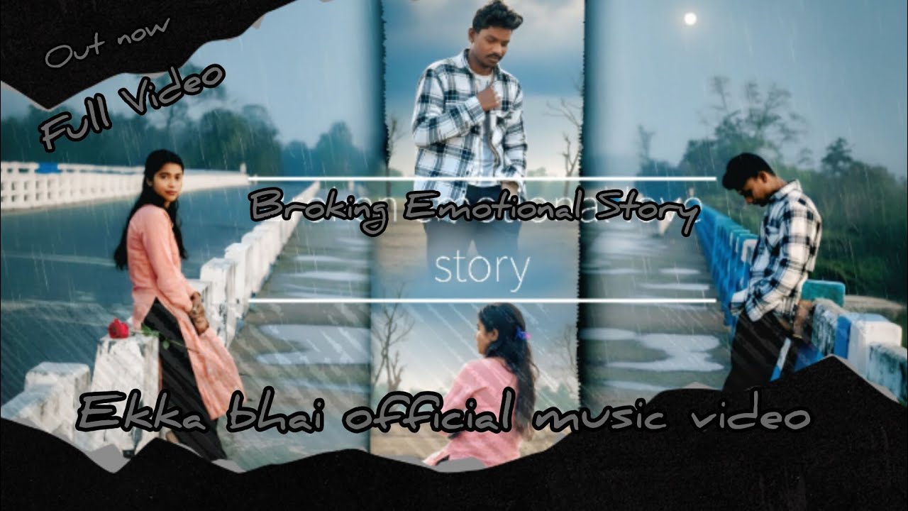 Ekka bhai official ! Broking Love Story ! Nugpuri  professional  music video 