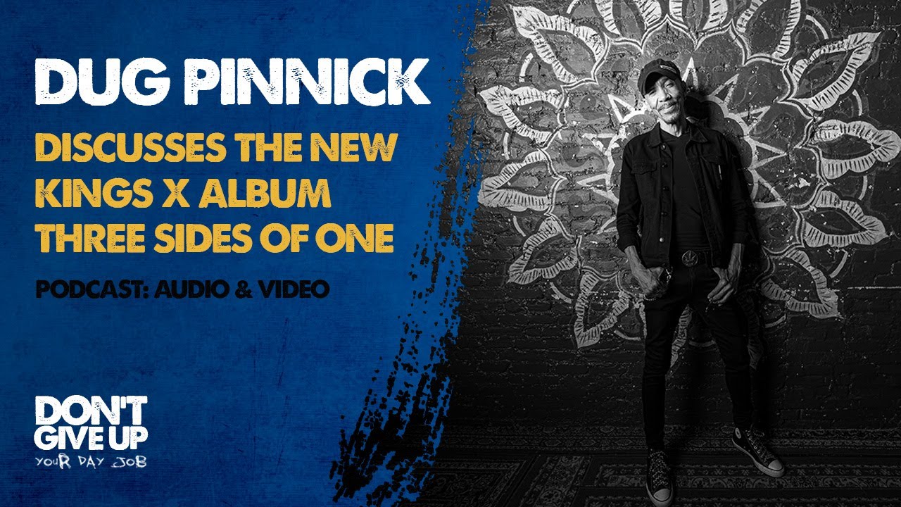 Dug Pinnick talks about the new Kings X album Three Sides of One