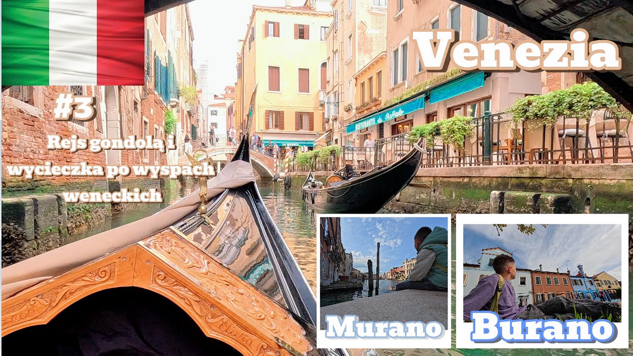 #3 Magiczny rejs gondolą i tradycyjne weneckie smaki | Murano, Burano, Torcello