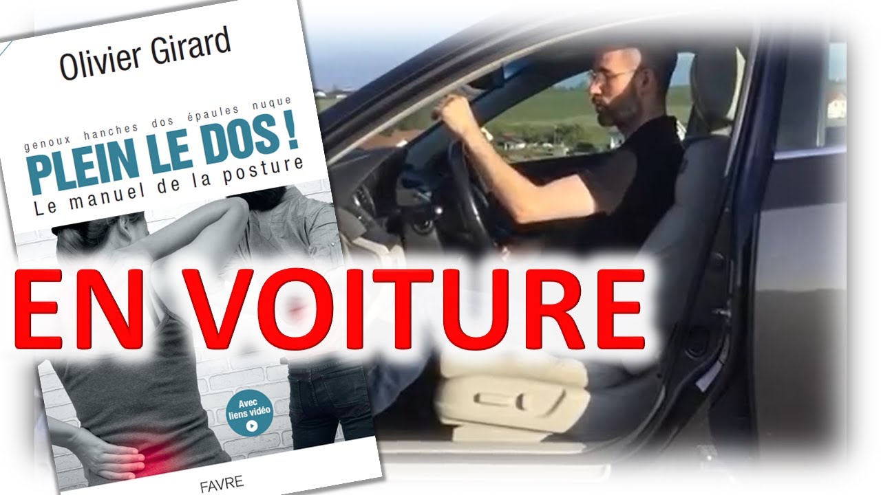 Comment Bien R&eacute;gler Le Si&egrave;ge De La Voiture Et le Volant - Plus Jamais Mal Au Dos !!