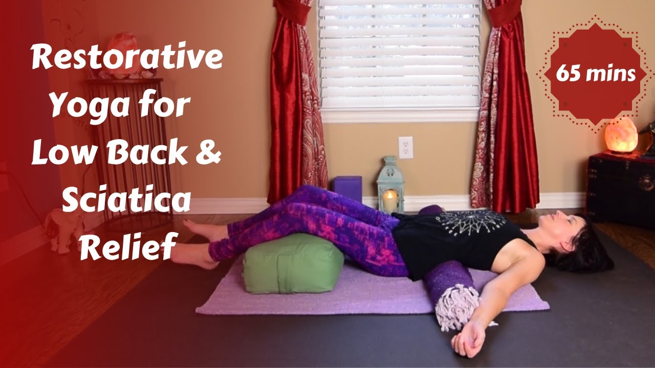 Restorative Yoga for Low Back & Sciatica Relief