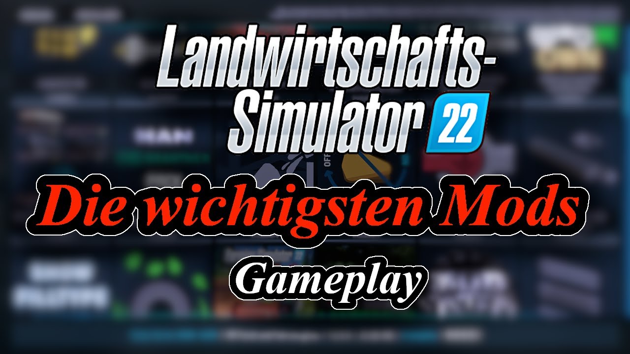LS22: Die wichtigsten Mods | Diese Mods muss man im Landwirtschafts Simulator 22 haben | Vorstellung
