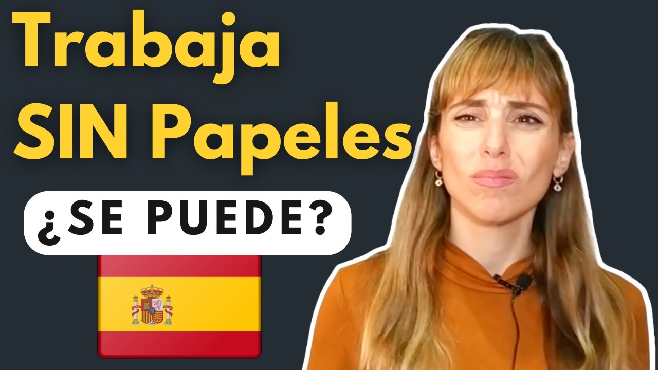 [LO ÚLTIMO 2022 ]👀 Cómo TRABAJAR SIN PAPELES en 🇪🇸 España ▸ te lo cuenta Abogada Experta Extranjería