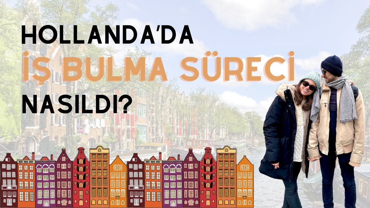 Hollanda'da İş Bulma Süreci Nasıl?