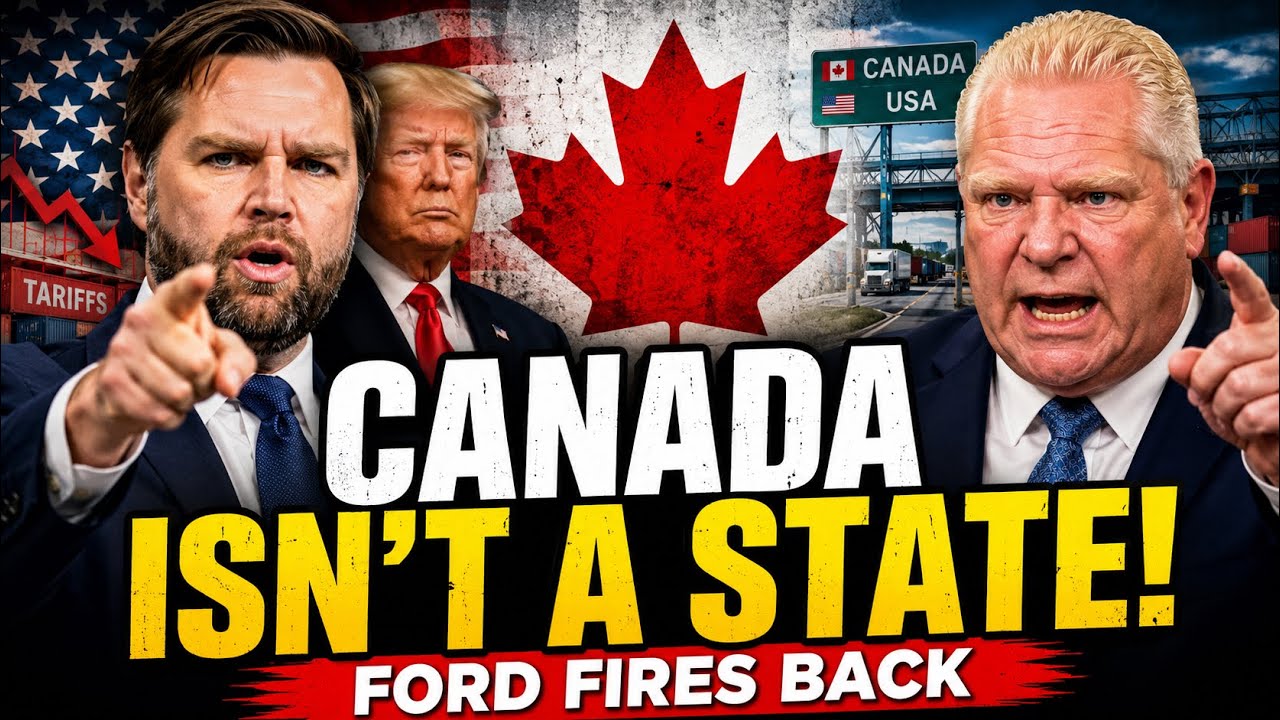     Canada Says ENOUGH &mdash; Doug Ford Takes Aim at Trump & Vance