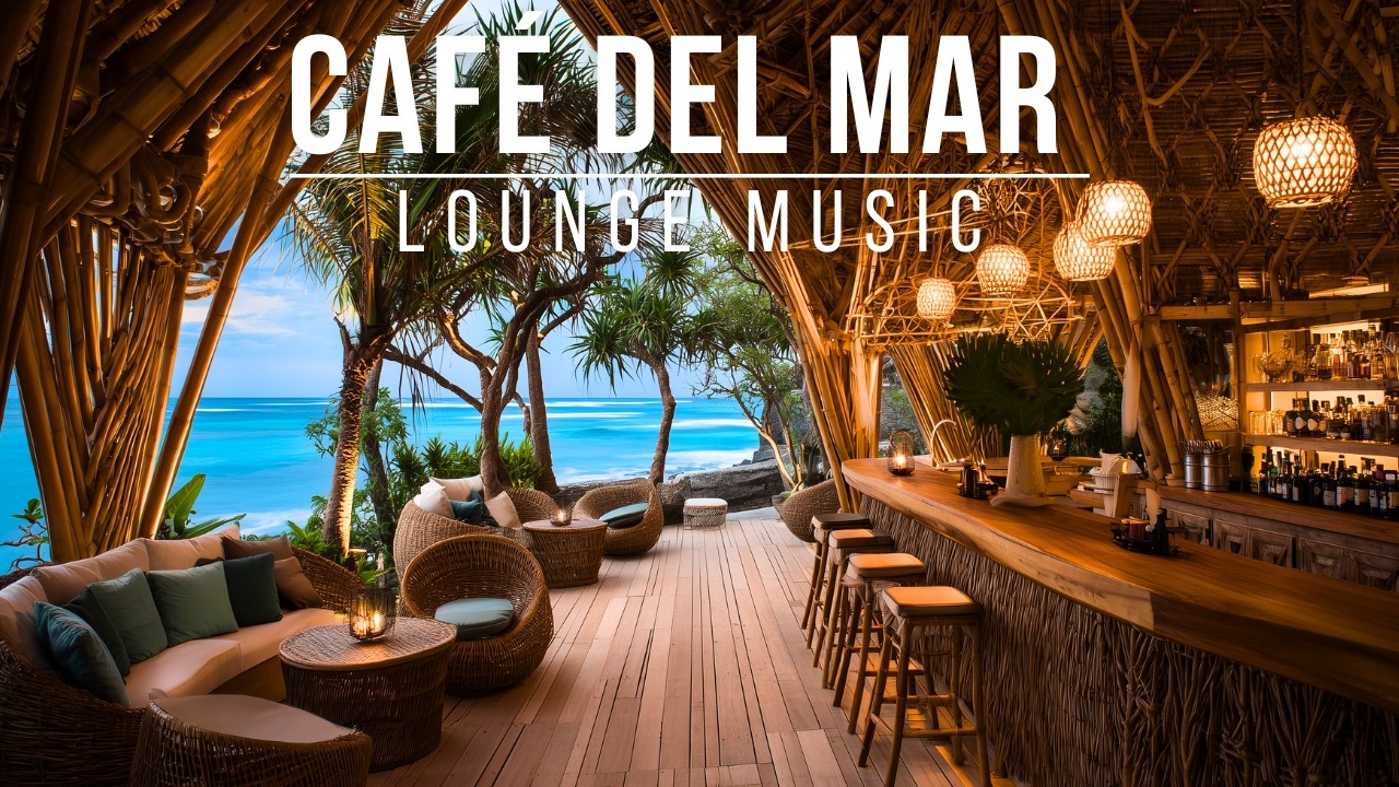 Sunset Chillout Lounge 🌅 Ibiza Bar Vibes & Caf&eacute; Del Mar Style Relaxing Music