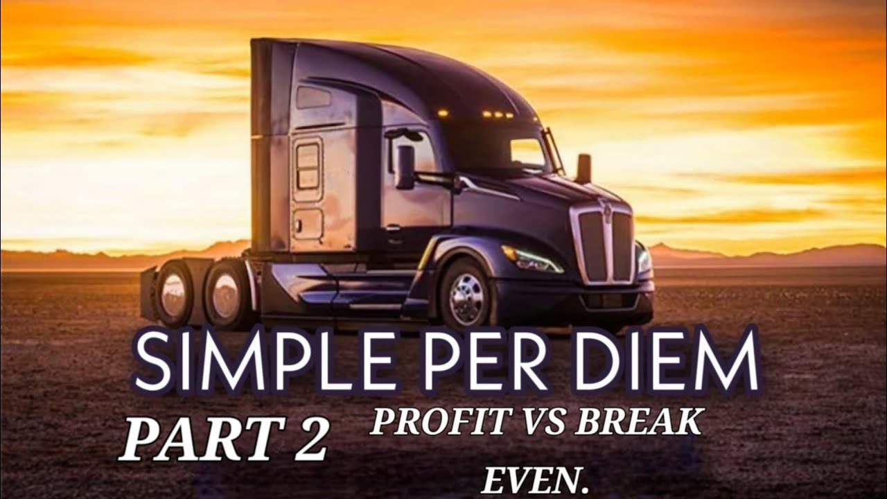 *TRUCKING* ‼️2024 BREAKING NEWS FROM IRS ABOUT PER DIEM SIMPLE PER DIEM PART 2| PROFIT & BREAK-EVEN.