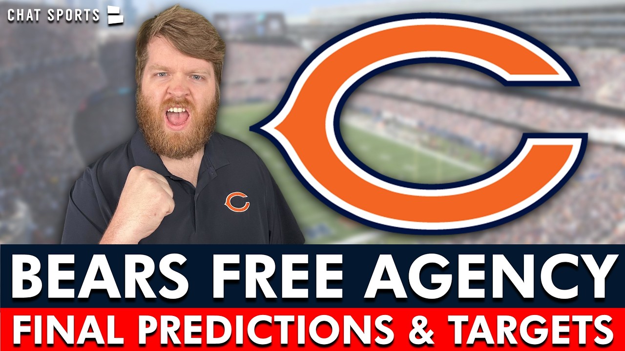FINAL Chicago Bears NFL Free Agency PREDICTIONS + LAST-MINUTE Bears Free Agent Targets