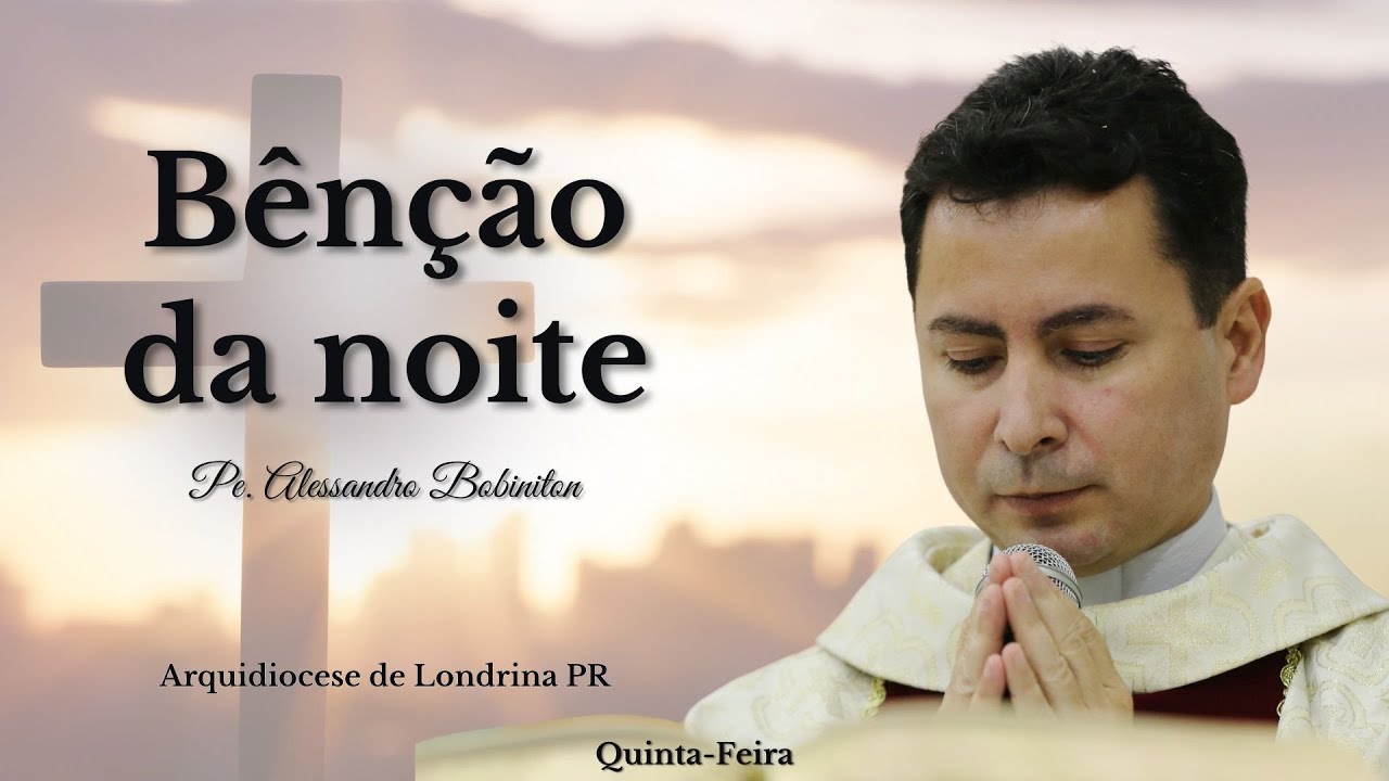 13/11 - Benção da Noite | Oração da Noite