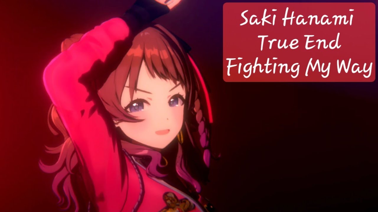 Fighting My Way - Saki Hanami's True END - Gakuen Idolmaster [English Sub]