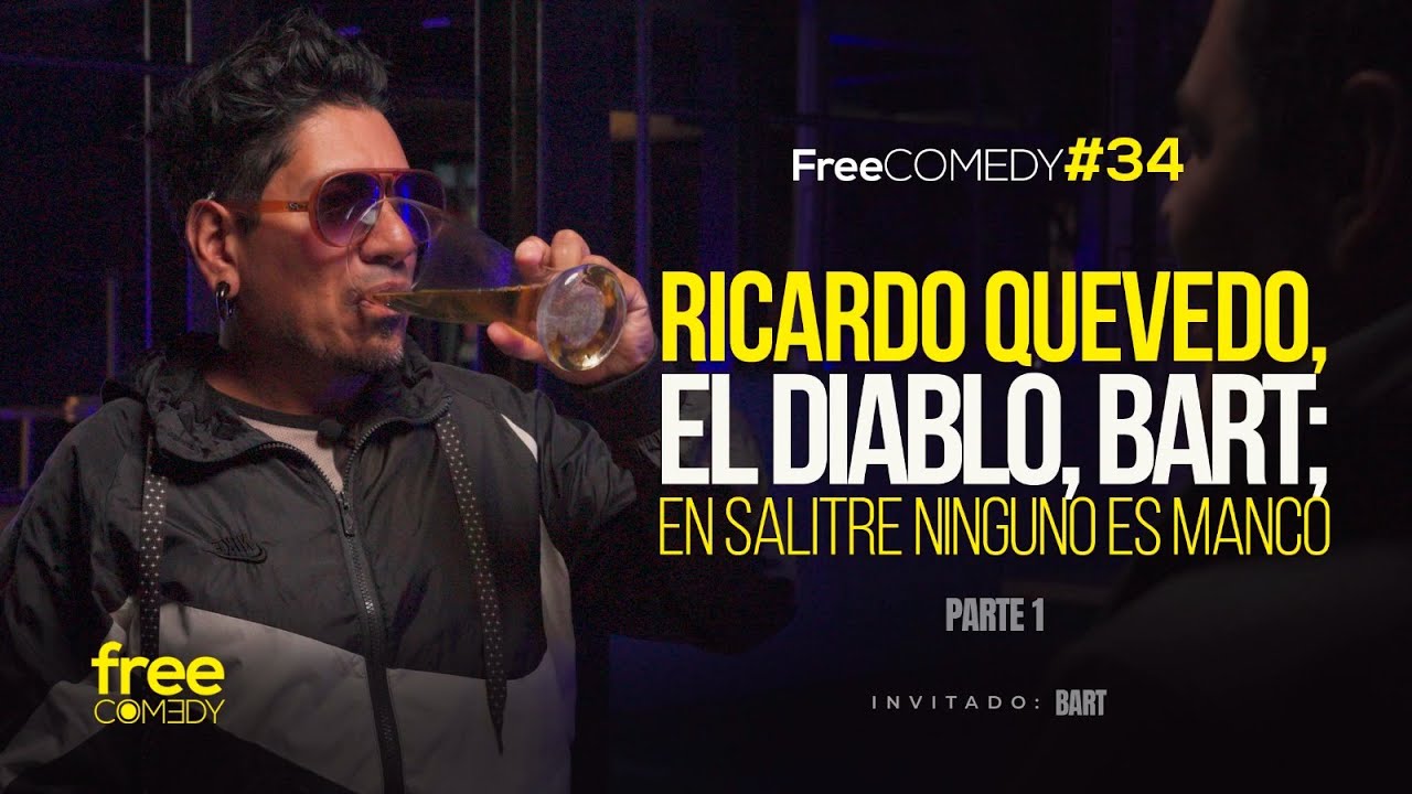 Ricardo Quevedo, El Di*blo, Bart; en Salitre ninguno es manco - Bart Free Comedy #34 Parte 1