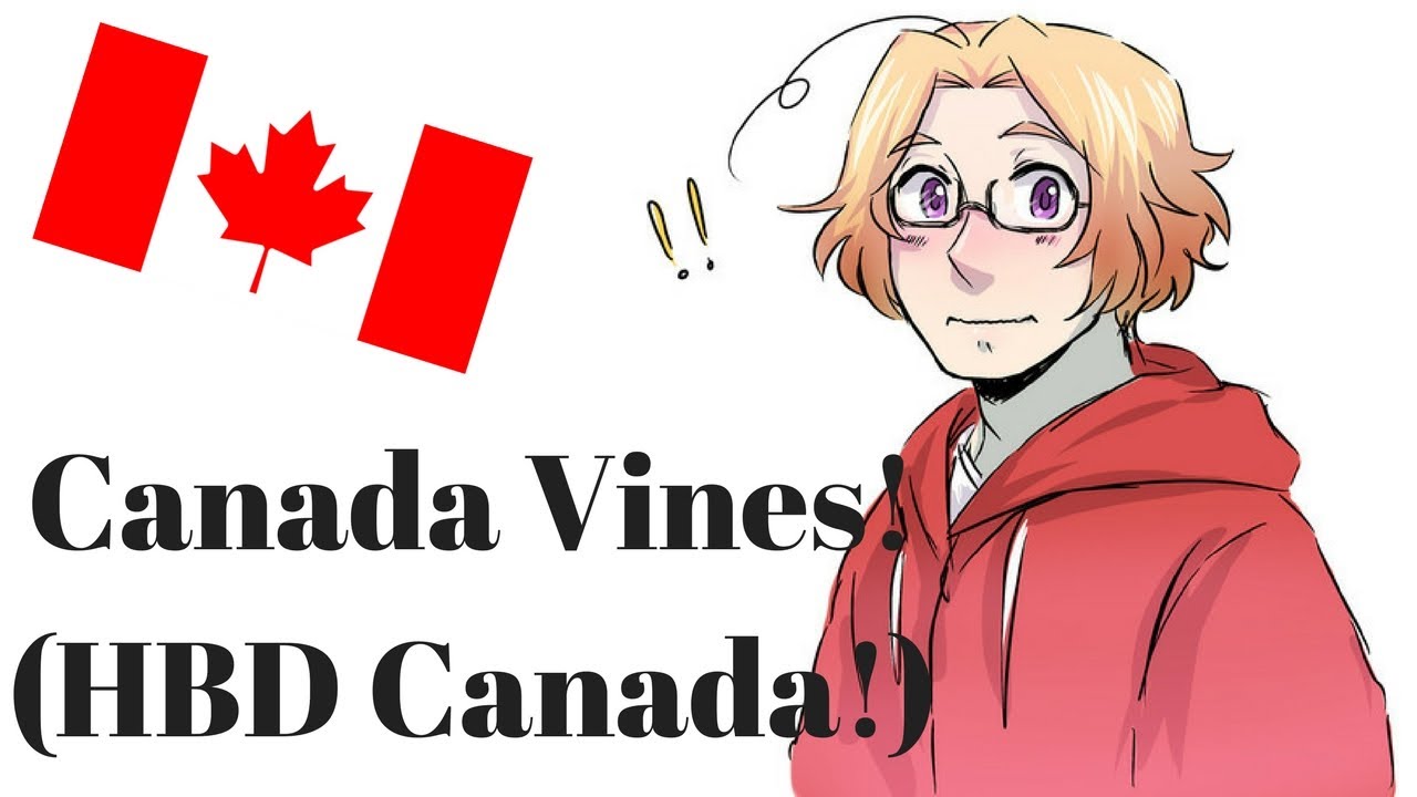 Canada vines! [HBD CANADA!]