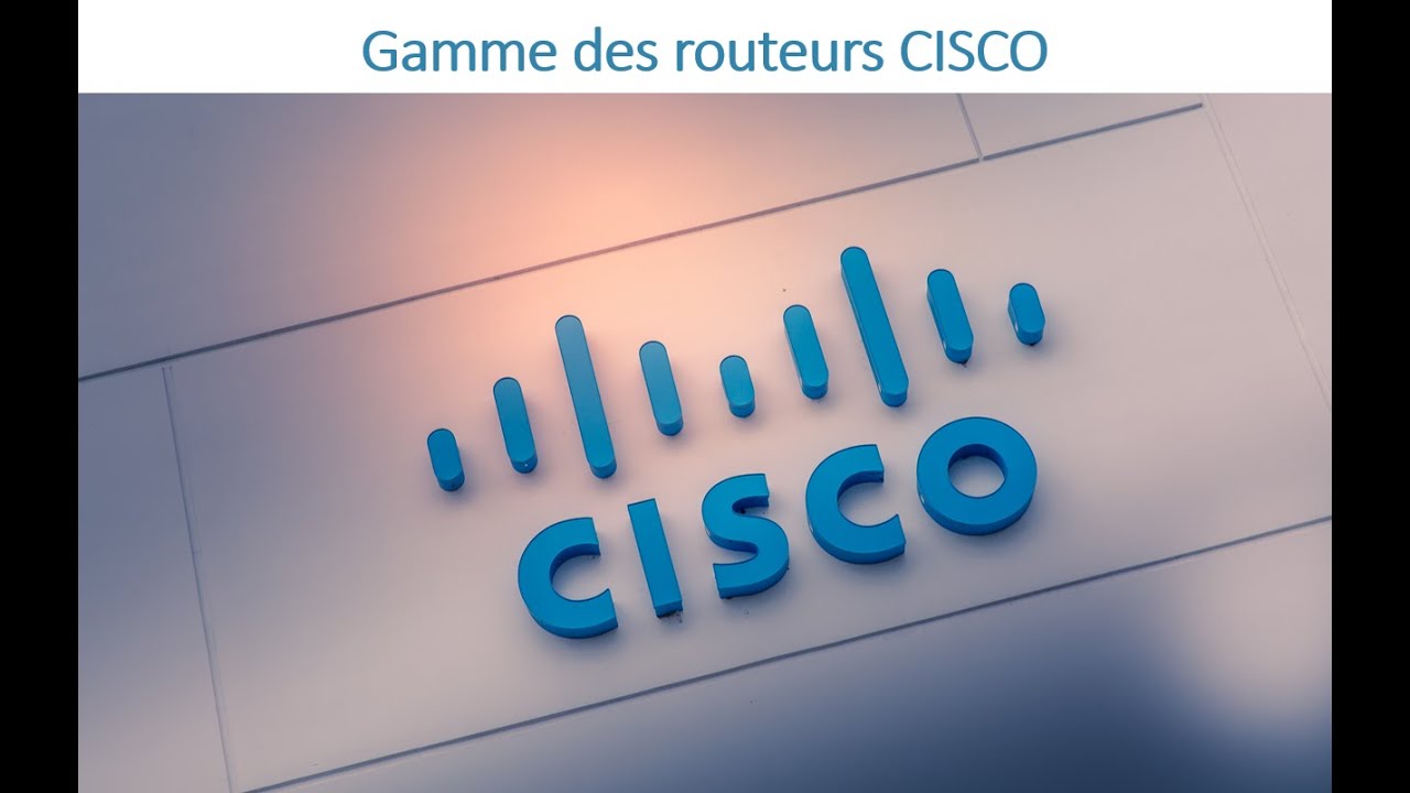 35 - CCNA 01 - Chapitre 10 - Gammes des routeurs CISCO