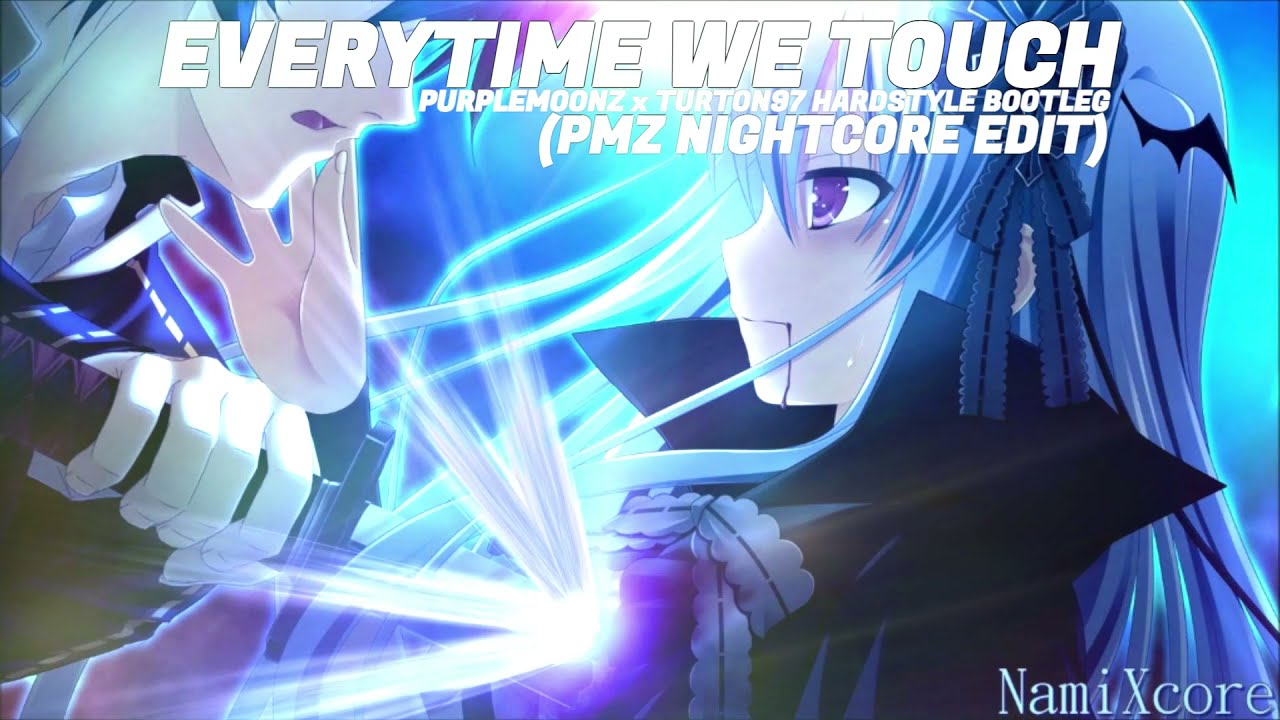 Nightcore - Everytime We Touch  (Cascada) - PMZ X Turton97 Hardstyle Bootleg (PMZ Nightcore Edit)