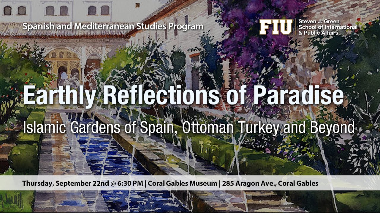 Earthly Reflections of Paradise: Islamic Gardens of Spain, Ottoman Turkey and Beyond
