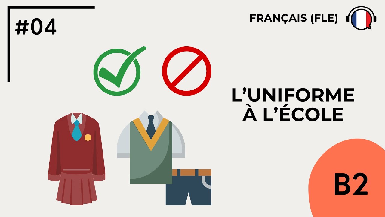 L'uniforme &agrave; l'&eacute;cole (B2) - Podcast by FLE d'OC #04