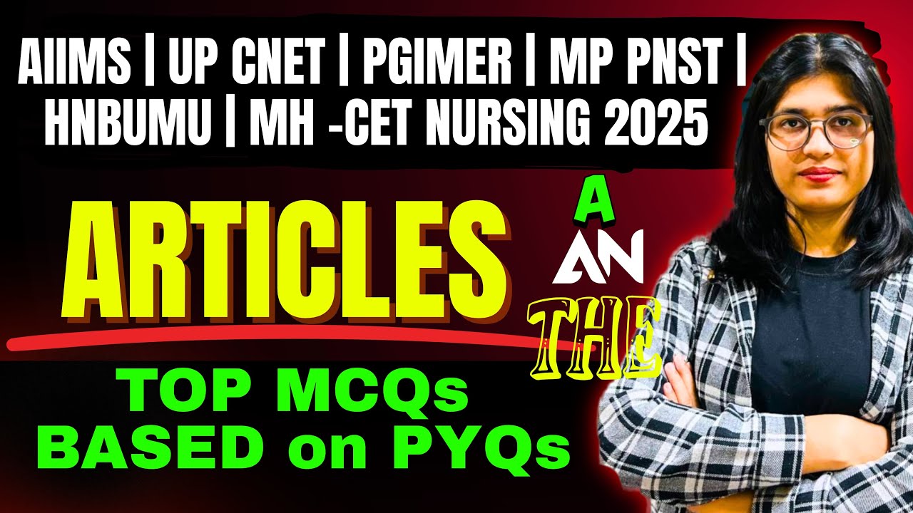 English Special: Top Article MCQs | PYQs for AIIMS, CNET, PGIMER, HNBUMU, PNST & BSc Nursing 2025