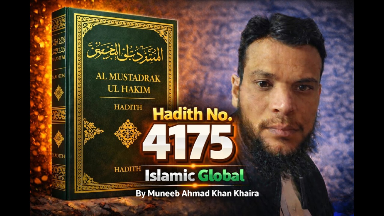 Hadeesh Pak No. 4175 Al Mustadrak ul Hakim | Islamic Global Official | | Muneeb Ahmad Khan|