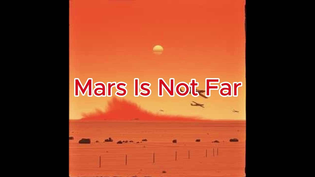 Mars Is Not Far 3