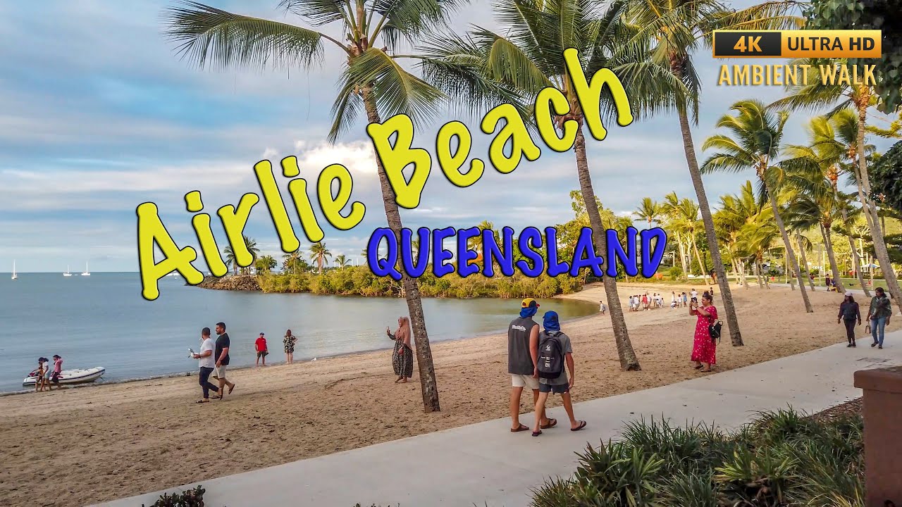 Beautiful Airlie Beach, Whitsundays - 4K Ambient Walk late in the day