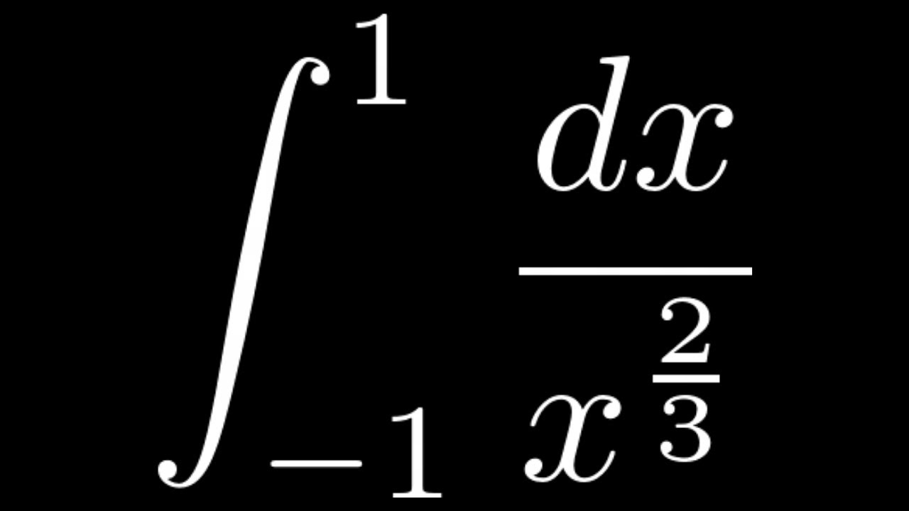 The Improper Integral of 1/x^(2/3) from -1 to 1
