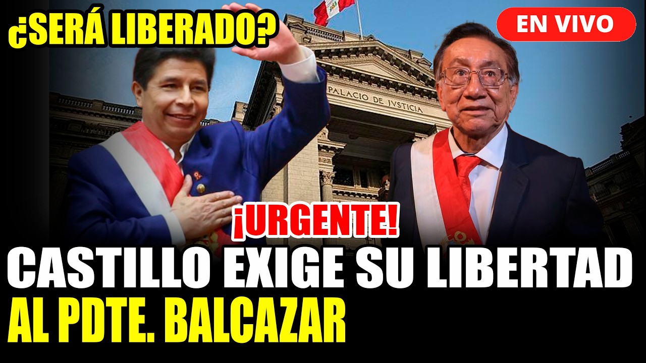 🔴¡URGENTE! PEDRO CASTILLO EXIGE SU LIBERTAD AL PRESIDENTE JOSÉ MARÍA BALCAZAR ¿CUMPLIRÁ PROMESA?