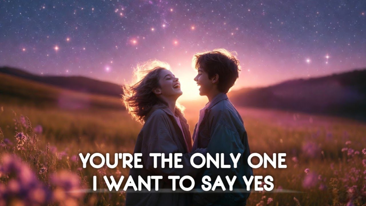 You Are The Only One I Want To Say Yes (Lyrics)