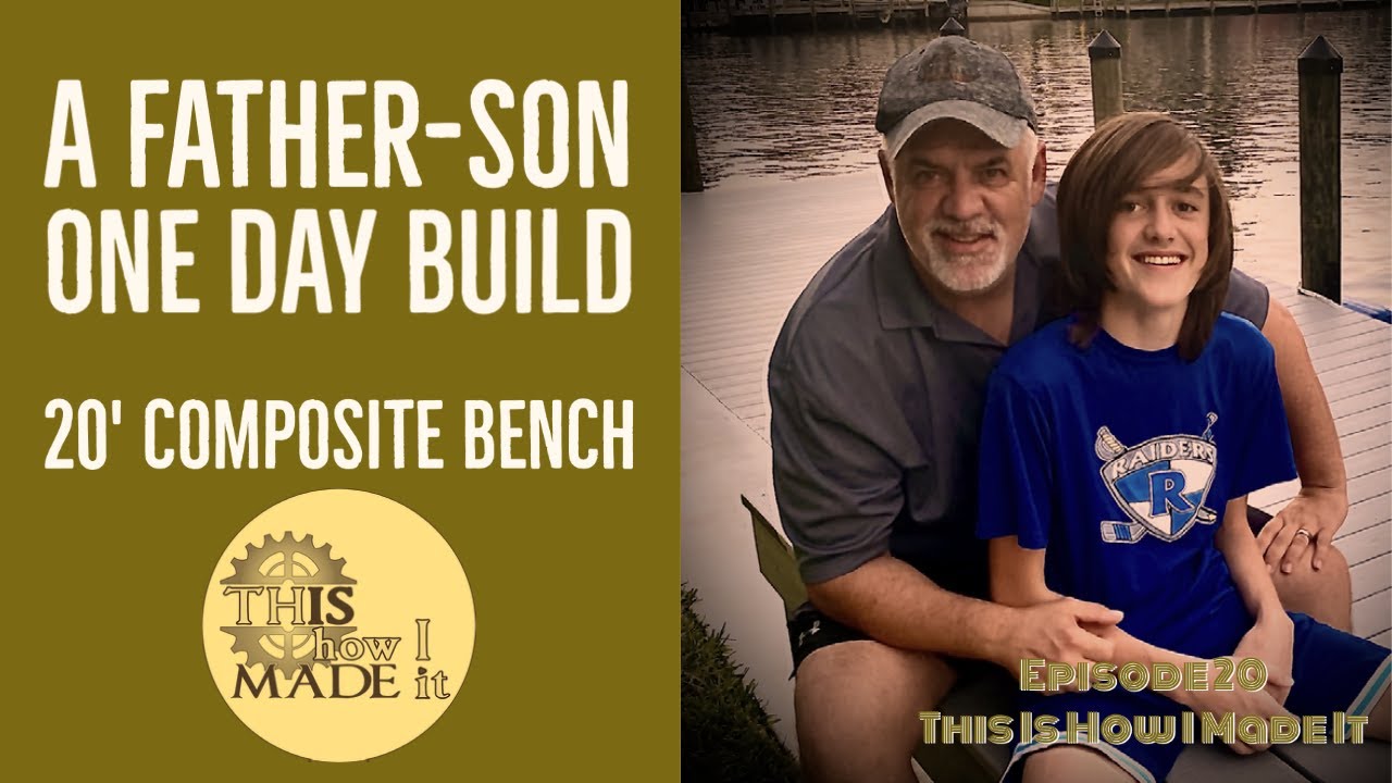 Father-Son One Day Build - 20' Composite Bench