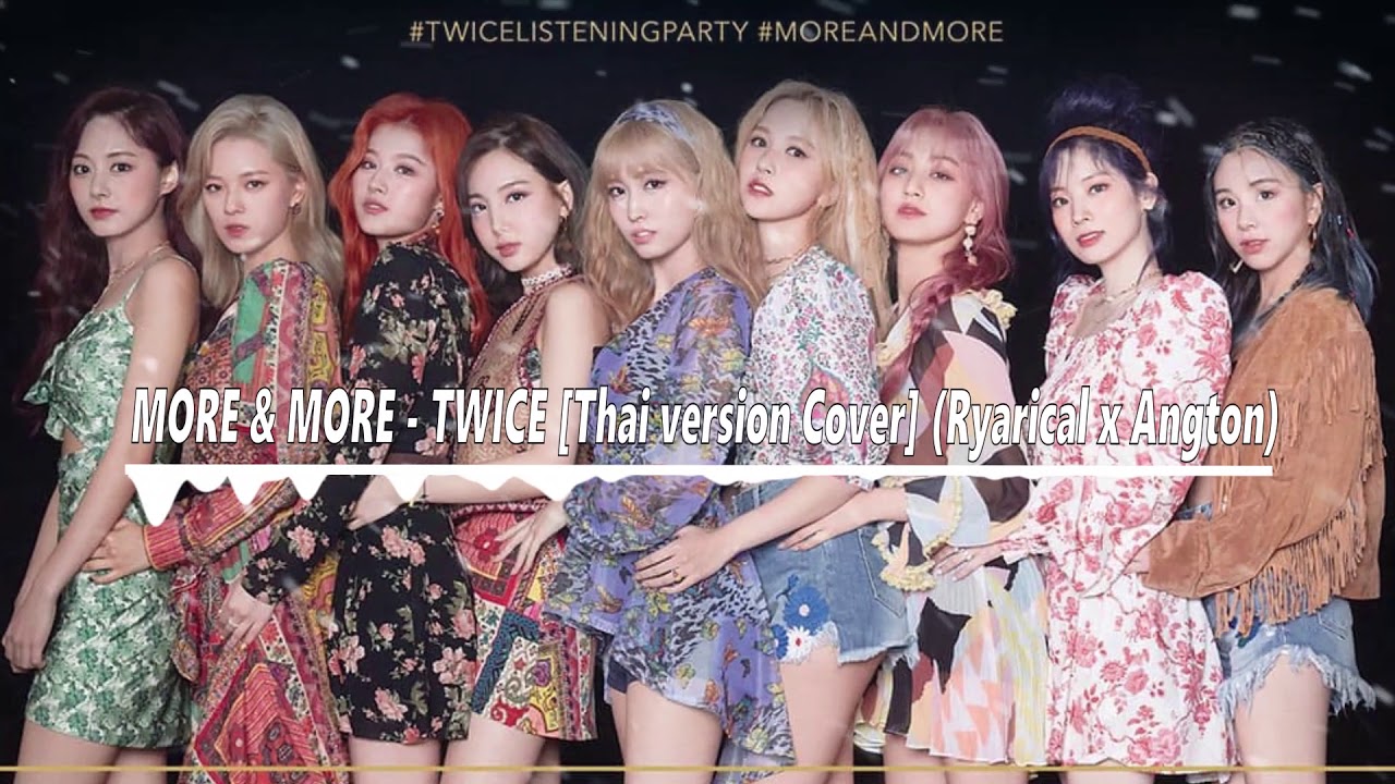 [Thai version Cover] MORE & MORE - TWICE (Ryarical x Angton Remix)