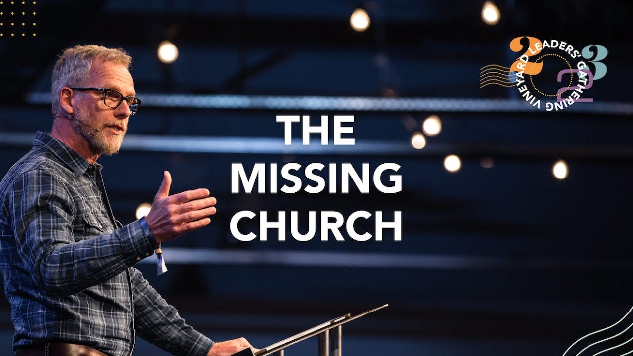 The Missing Church // John Wright // The Vineyard Leaders Gathering 2023