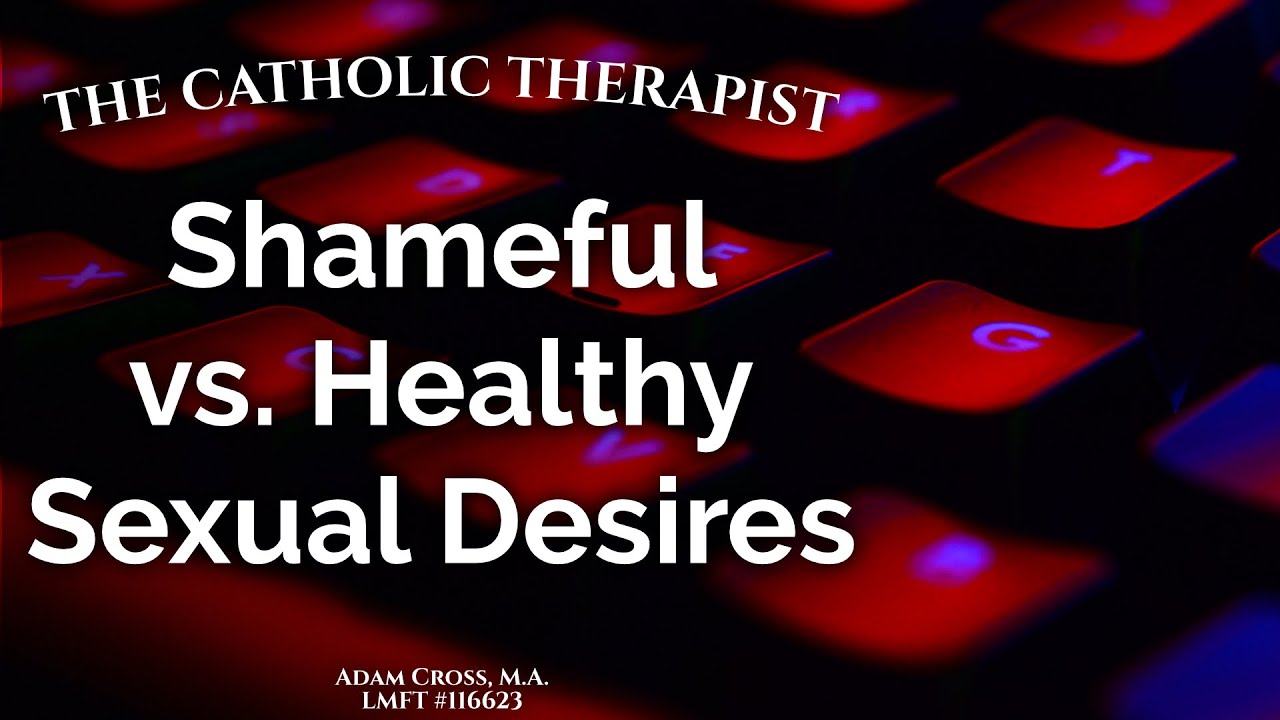 Shameful vs. Healthy Sexual Desires
