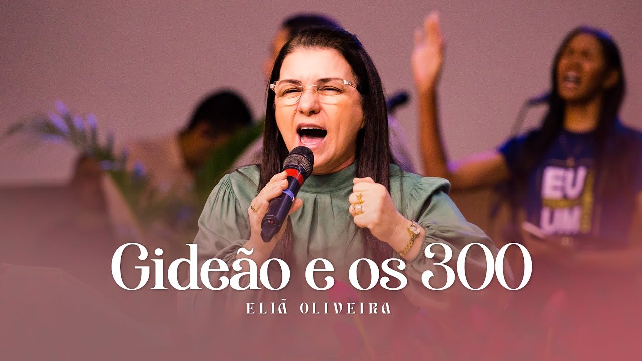Gideão e os 300 - Eliã Oliveira - Ministério ADSM