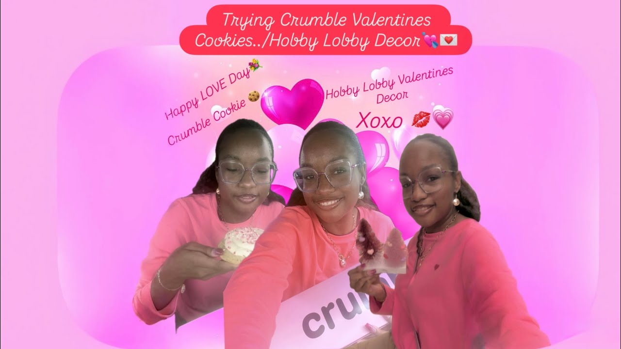 Crumbl Valentines Cookies 💘💌/Hobby Lobby Valentines Decor❣️💝🥰🎀