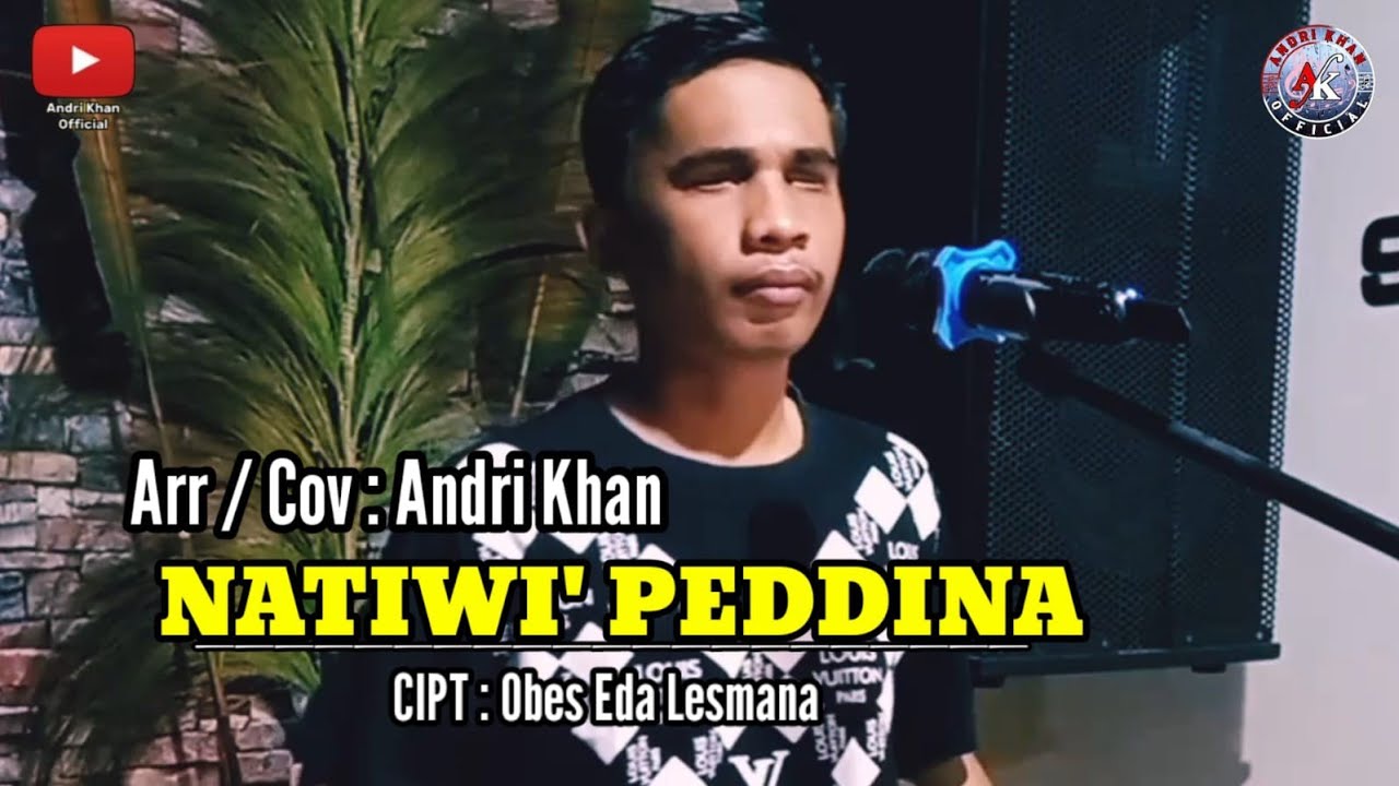 LAGU BUGIS ~ NATIWI PEDDINA ~ CIPT : OBES EDA LESMANA ~ COVER : ANDRI KHAN