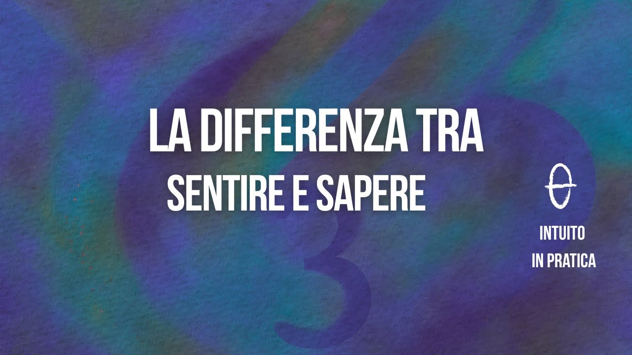 Differenza tra sentire e sapere