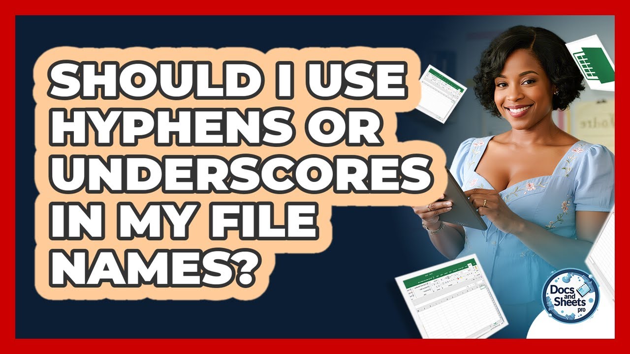 Should I Use Hyphens Or Underscores In My File Names? - Docs and Sheets Pro