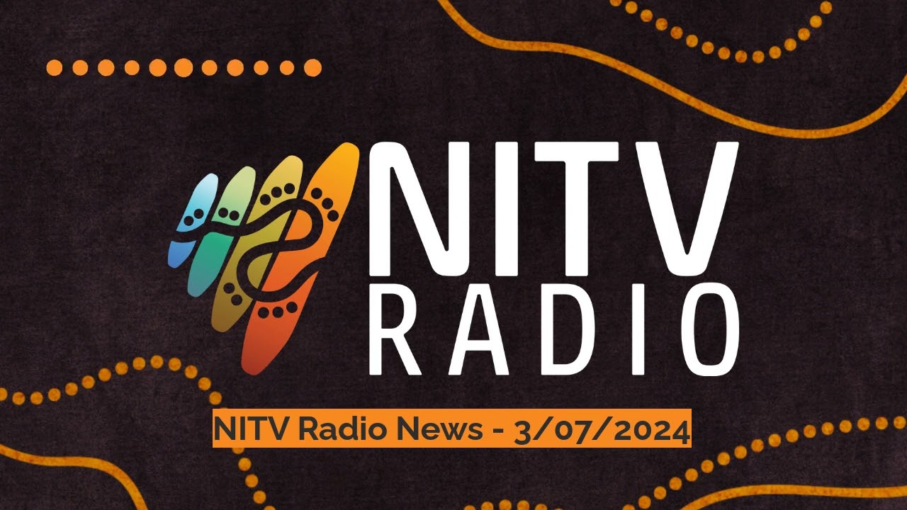 NITV Radio News - 3/07/2024 | SBS NITV Radio