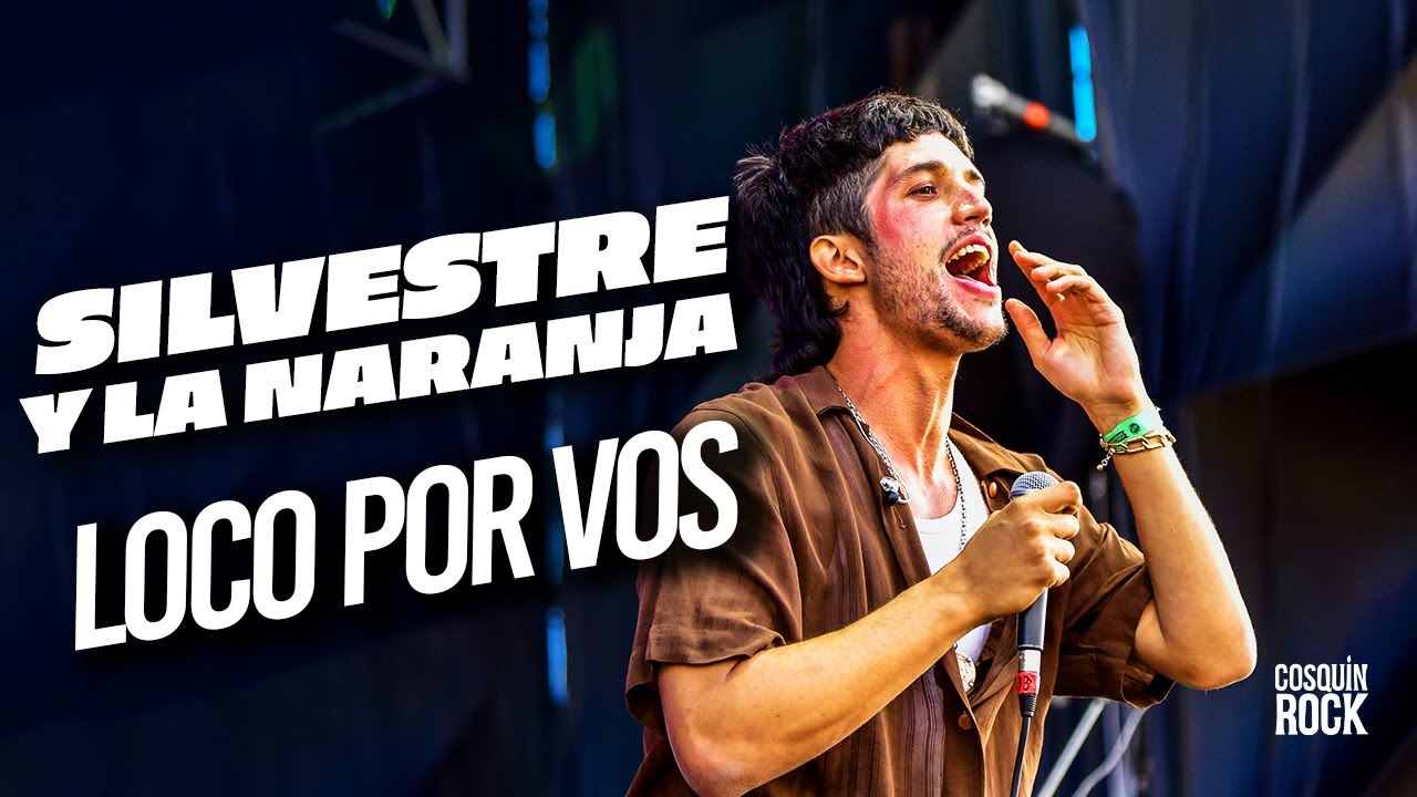 SILVESTRE Y LA NARANJA - LOCO POR VOS - COSQUIN ROCK 2022 - LIVE