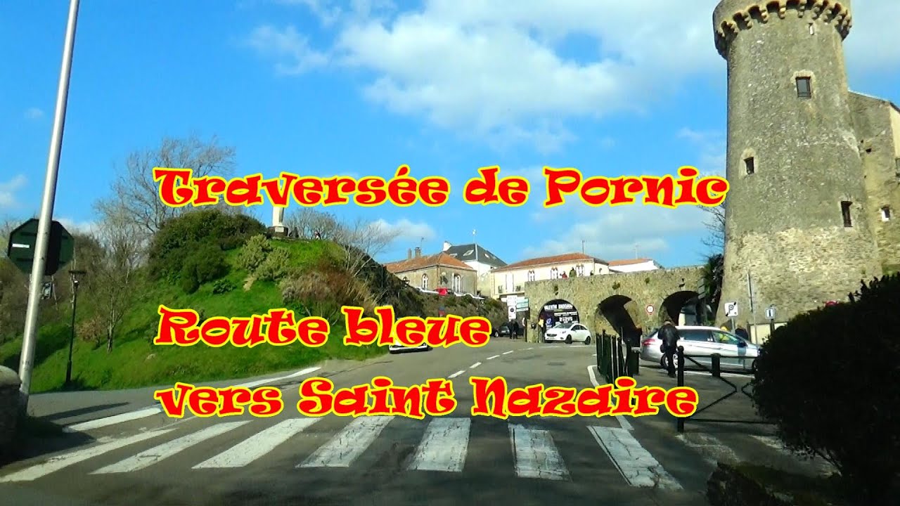 Traversée de Pornic et Route Bleue vers Saint Nazaire