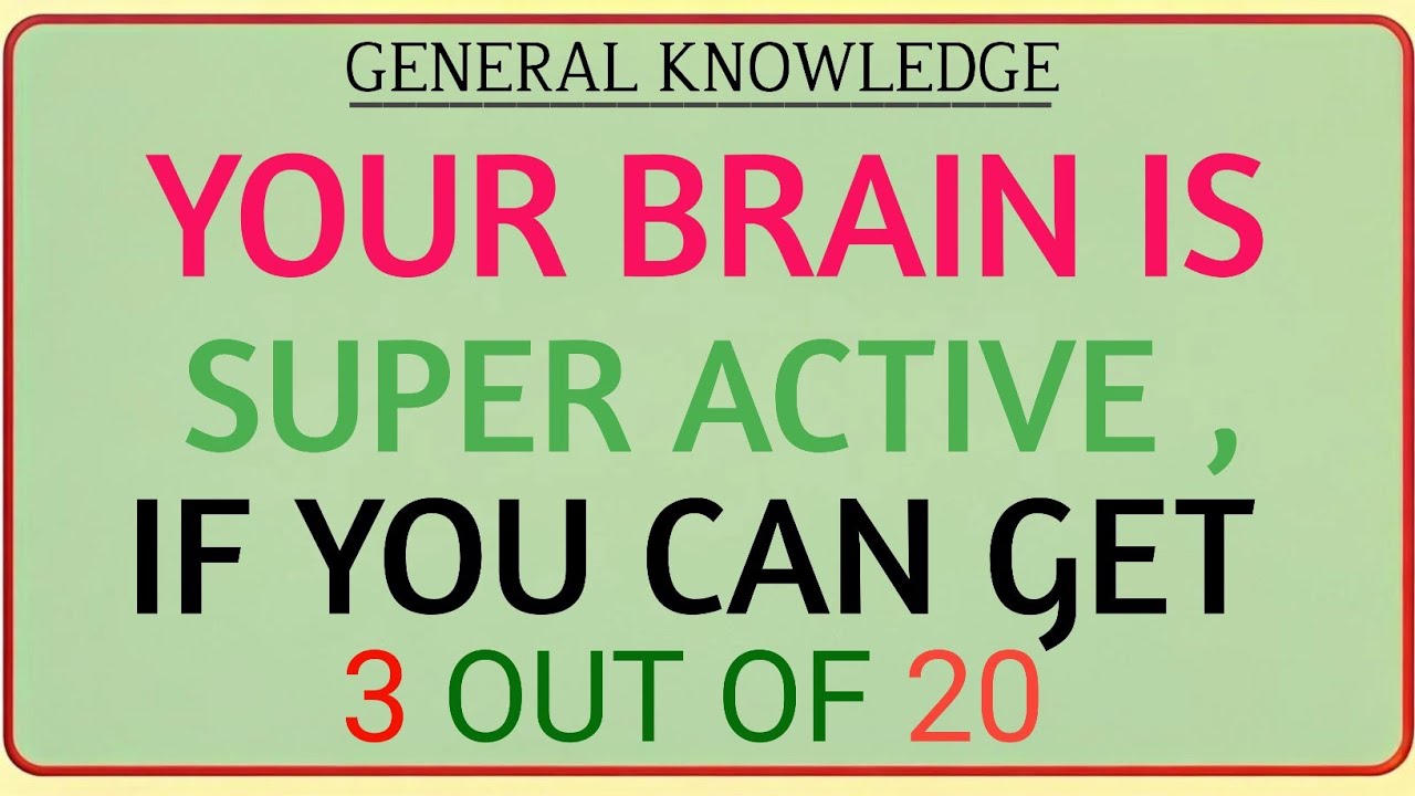 YOUR BRAIN 🧠 IS SUPER ACTIVE,IF YOU CAN GET 3 OUT OF 20!
