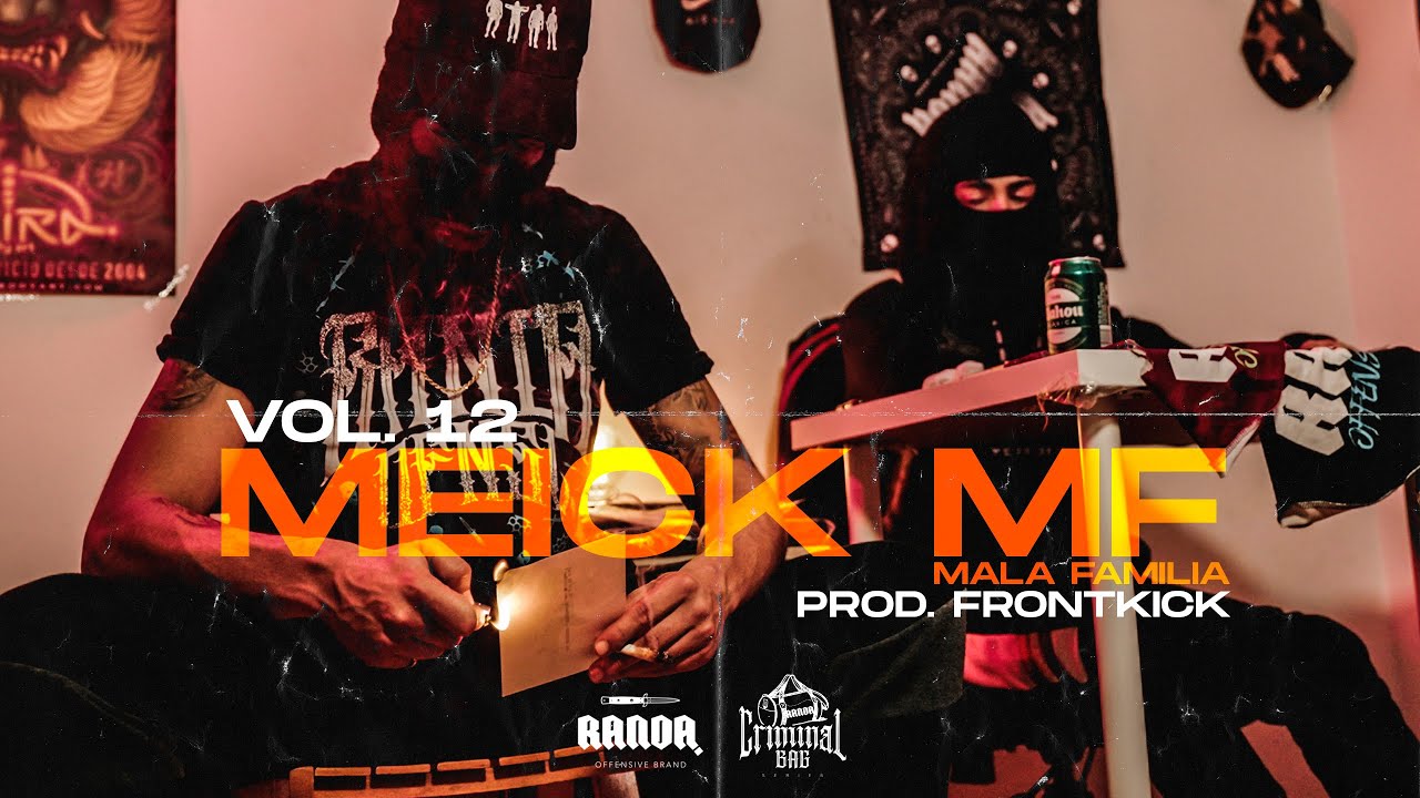 [RANDA] CRIMINAL BAG #12 - Meick Mf [MALA FAMILIA] (Prod. Frontkick)