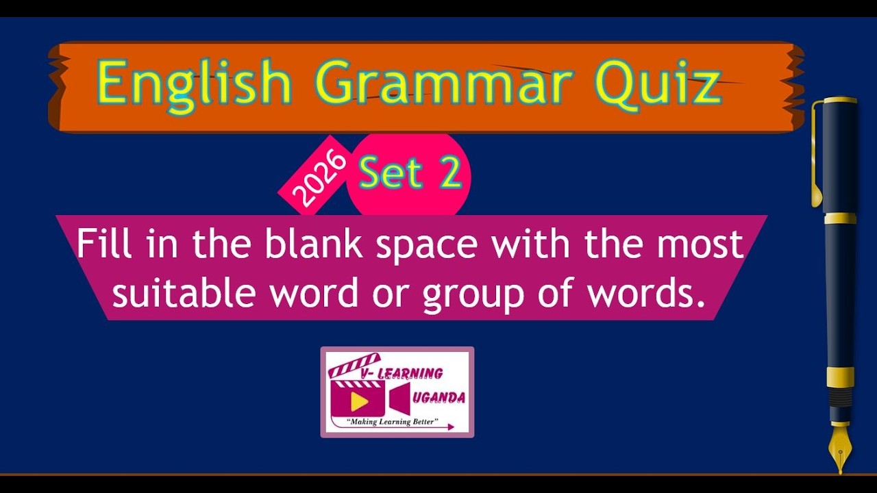 P.7 English Grammar Quiz | Fill in the most suitable word | Set 2