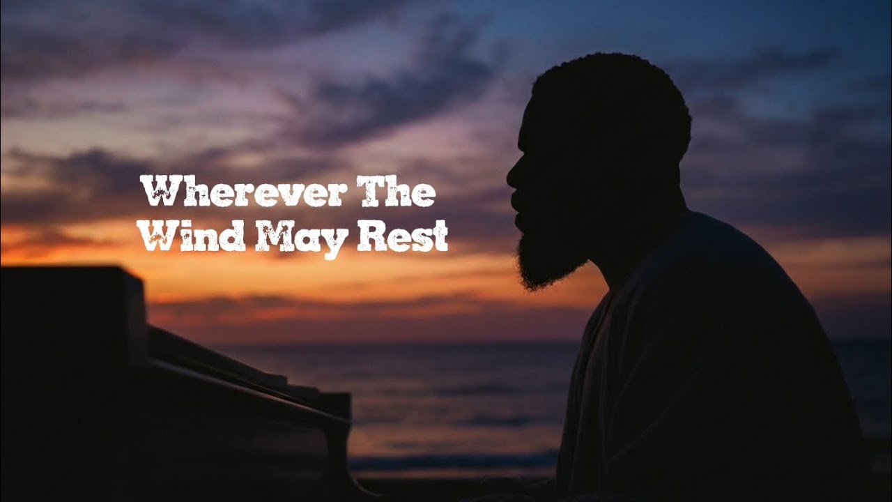 Wherever The Wind May Rest