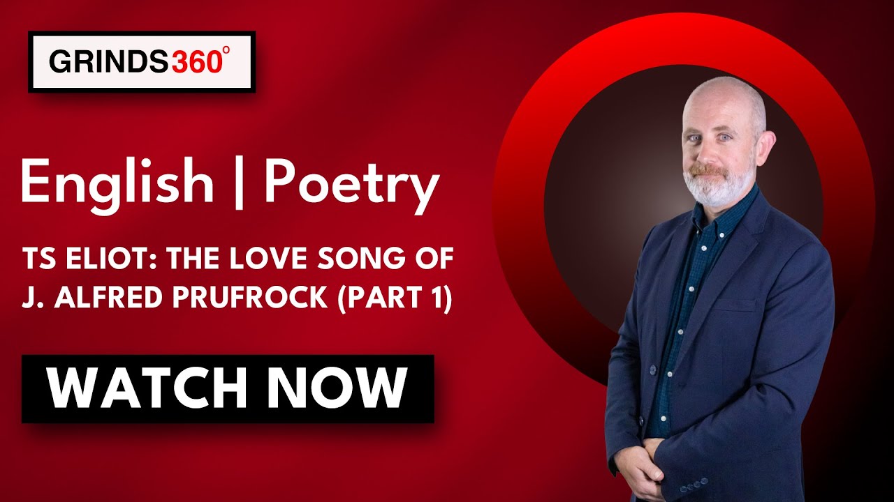 Leaving Cert English | Poetry | TS Eliot: The Love Song of J. Alfred Prufrock (part 1)