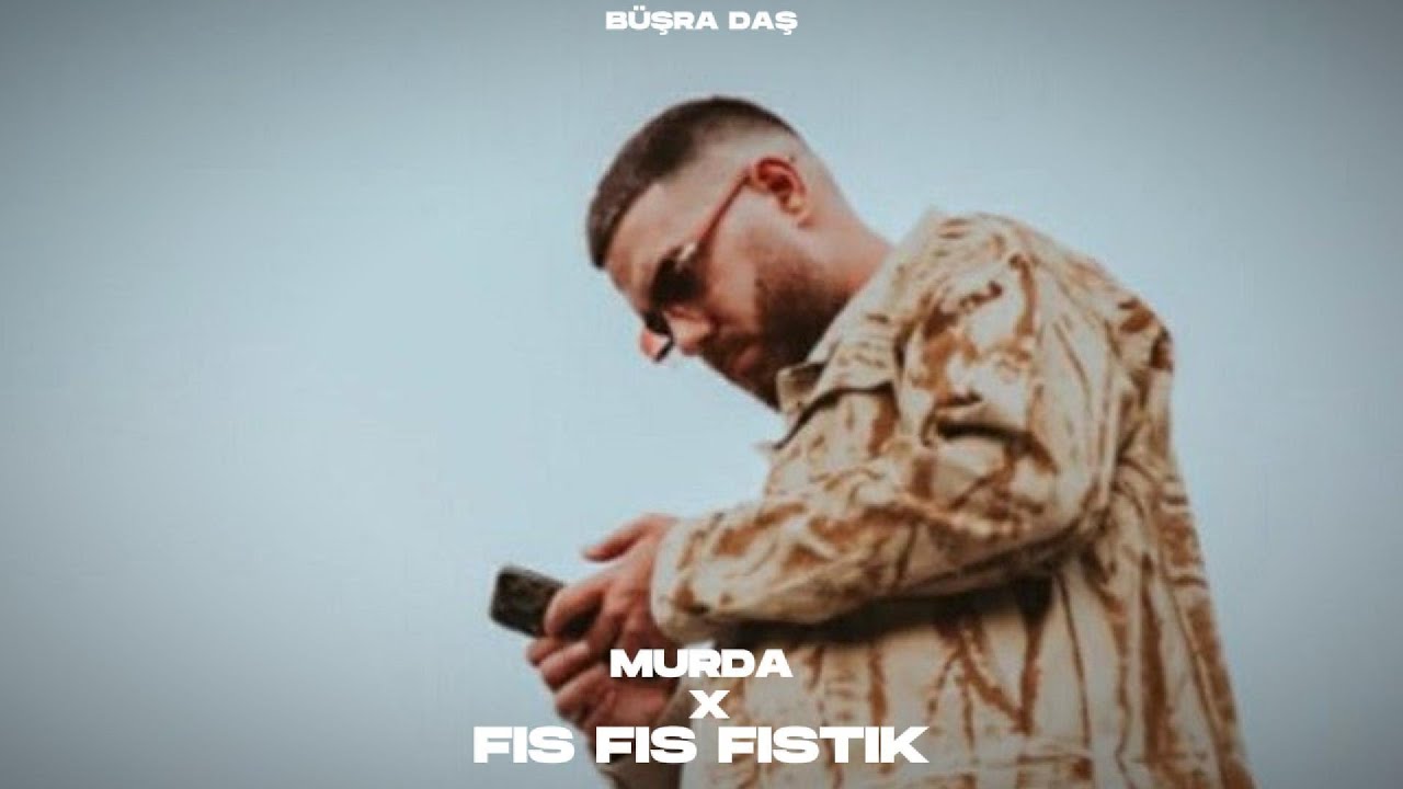 Murda - Fıstık (prod. B&uuml;şra Daş)