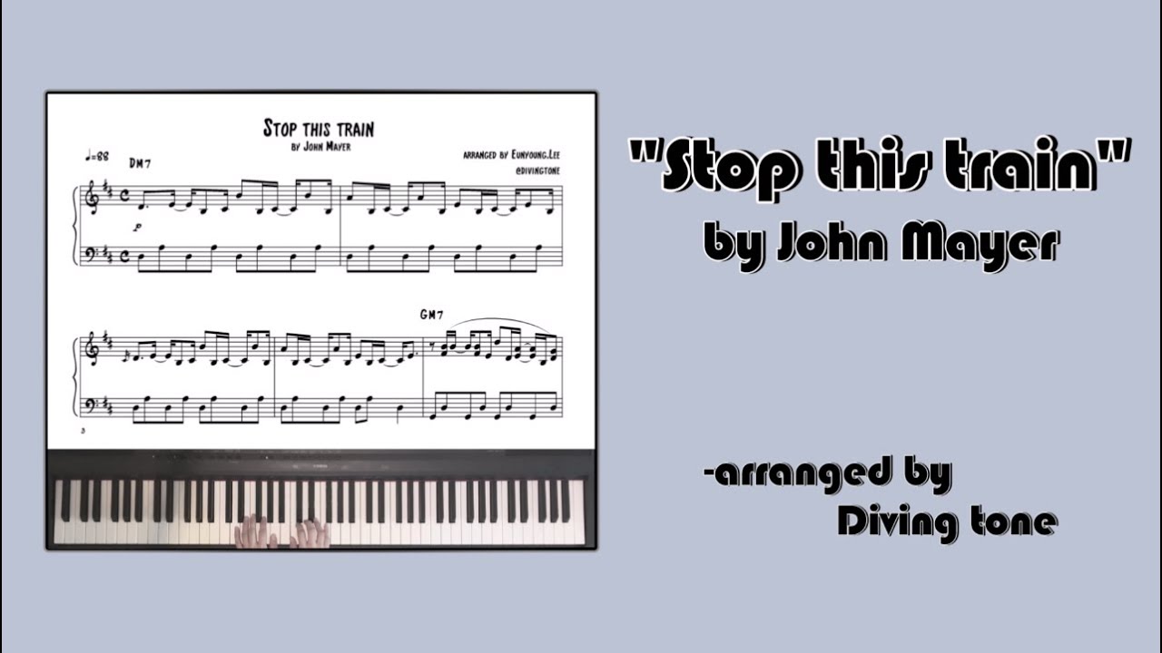 John Mayer(존 메이어) - Stop this train piano cover / piano sheet(피아노 커버 / 피아노 악보)
