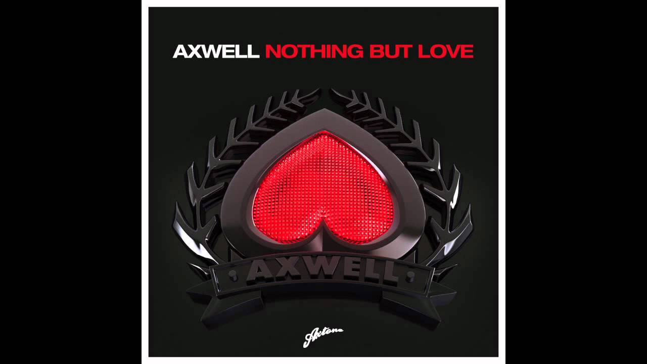 'NOTHING BUT LOVE' (TV ROCK Remix) Axwell ft Errol Reid [HQ]