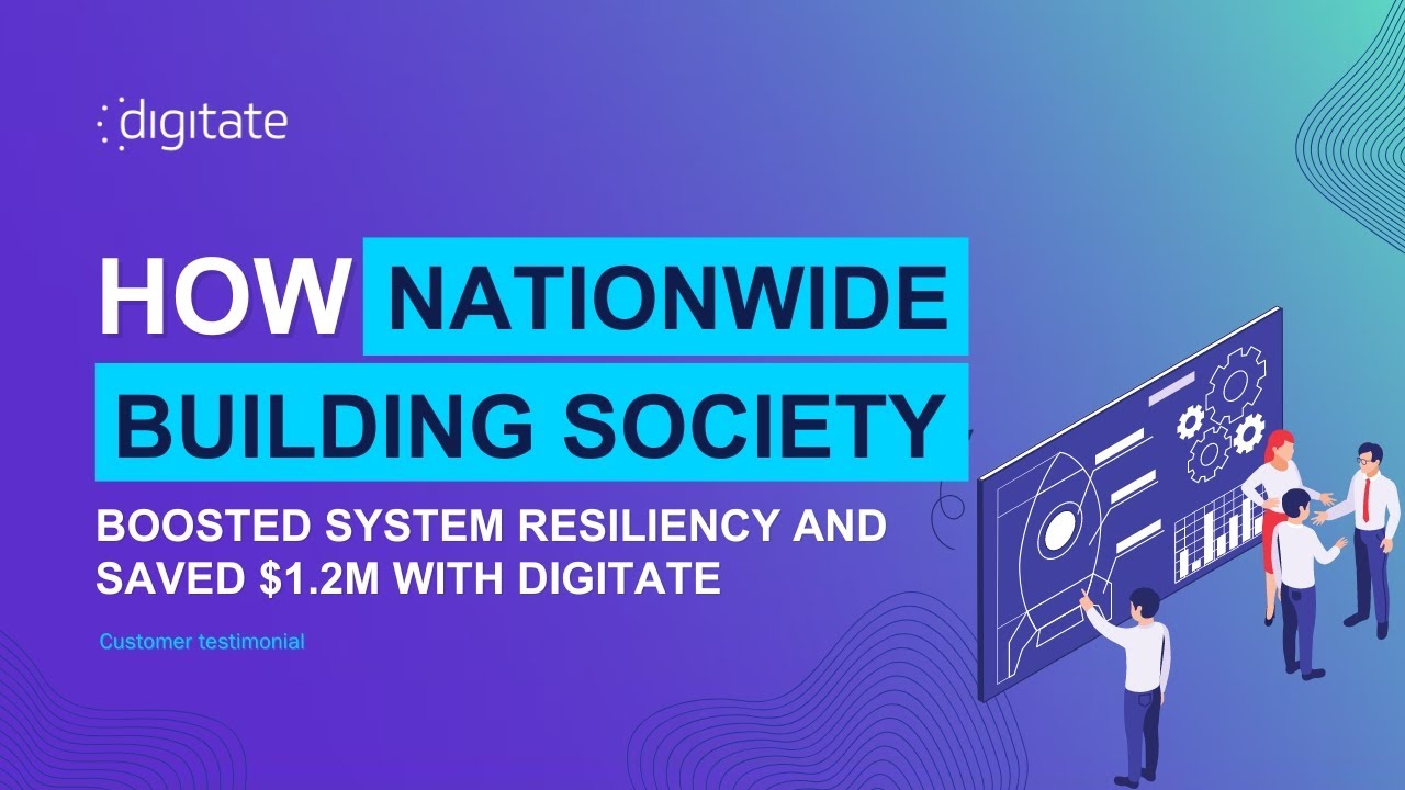 How Nationwide Building Society boosted system resiliency & saved $1 2M with Digitate